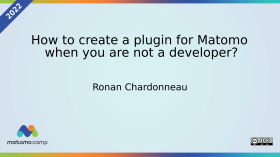 How to create a plugin for Matomo when you are not a developer? by MatomoCamp Recordings