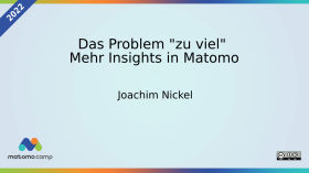 Das Problem "zu viel" - Mehr Insights in Matomo by MatomoCamp Recordings