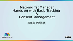 Matomo TagManager – Hands on with Basic Tracking & Consent Management by MatomoCamp Recordings
